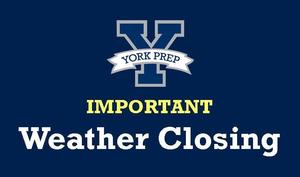 York Prep Closed Friday, 2/07/20