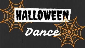 Middle School Halloween Dance- October 25th